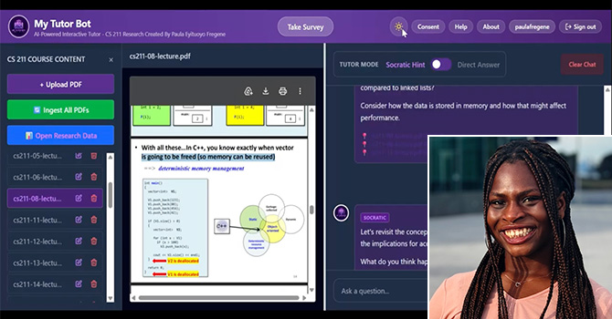 Paula Eyituoyo Fregene developed “My Tutor Bot,” a trustworthy, instructor-controlled ITS model for CS 211 trained exclusively on curated course content.